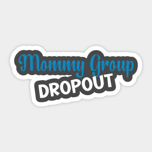 Mommy Group Dropout Sticker